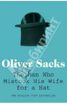 The Man Who Mistook His Wife for a Hat
