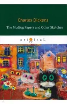 The Mudfog Papers and Other Sketches