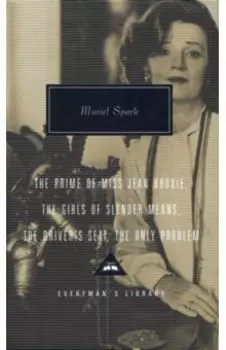 The Prime Of Miss Jean Brodie. The Girls of Slender Means. The Driver's Seat. The Only Problem