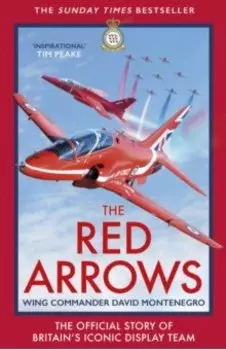 The Red Arrows. The Official Story of Britain’s Iconic Display Team