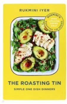 The Roasting Tin. Simple One Dish Dinners