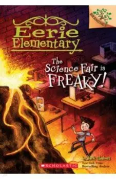 The Science Fair Is Freaky!