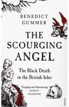 The Scourging Angel. The Black Death in the British Isles