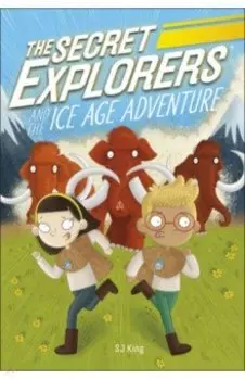 The Secret Explorers and the Ice Age Adventure