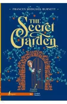The Secret Garden. B1