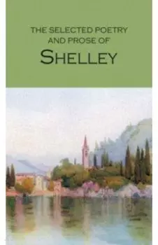 The Selected Poetry & Prose of Shelley