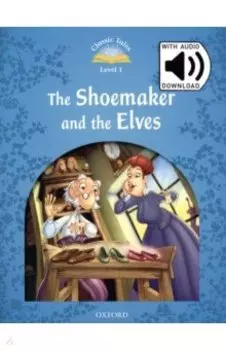 The Shoemaker and the Elves. Level 1 + Mp3 Audio Pack