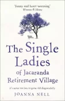 The Single Ladies of Jacaranda Retirement Village