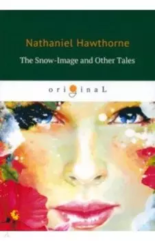 The Snow-Image and Other Tales