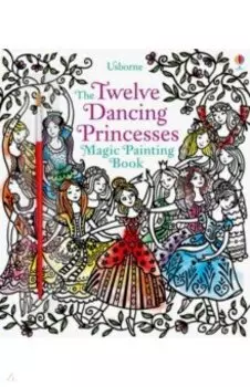 The Twelve Dancing Princesses Magic Painting Book