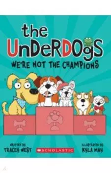 The Underdogs. We're Not the Champions