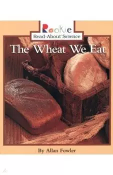 The Wheat We Eat