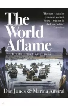 The World Aflame. The Long War, 1914-1945