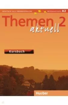 Themen aktuell 2. Kursbuch. Deutsch als Fremdsprache