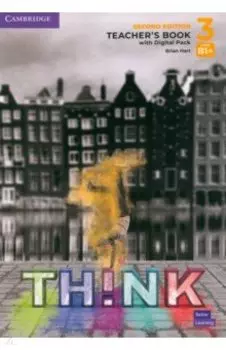 Think. Level 3. B1+. Second Edition. Teacher's Book with Digital Pack