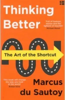 Thinking Better. The Art of the Shortcut