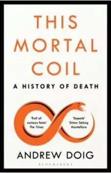 This Mortal Coil. A History of Death