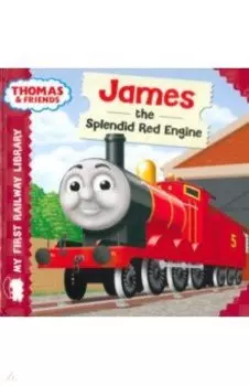 Thomas & Friends. James the Splendid Red Engine