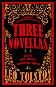 Three Novellas. The Devil, Family Happiness and A Landowner’s Morning