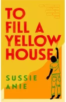 To Fill a Yellow House
