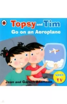 Topsy and Tim. Go on an Aeroplane