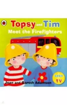 Topsy and Tim: Meet the Firefighters