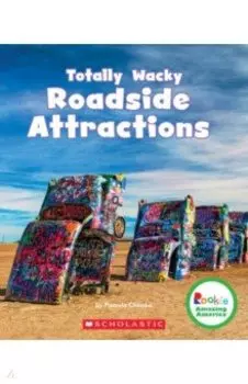 Totally Wacky Roadside Attractions