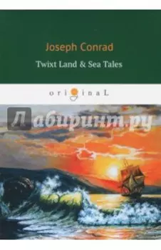 Twixt Land &amp; Sea Tales