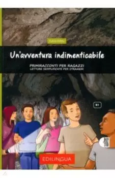 Un'avventura indimenticabile. Livello intermedio. B1 + audio QR code