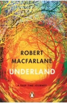 Underland. A Deep Time Journey