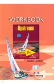Upstream Intermediate B1+. Workbook