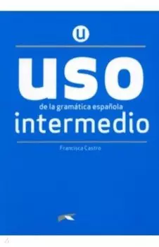Uso de la gramatica espanola. Nueva Edicion