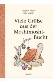 Viele Gre aus der Moshimoshi-Bucht