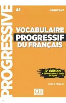 Vocabulaire progressif du franais. Niveau dbutant. A1 + CD + Appli-web