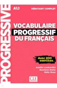 Vocabulaire progressif du franais. Niveau dbutant complet. A1.1 + CD + Livre-web