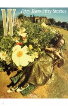 W Magazine. 50 Years. 50 Stories