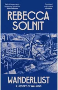 Wanderlust. A History of Walking