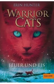 Warrior Cats. Feuer und Eis