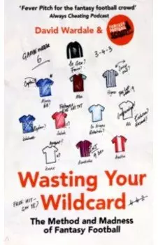 Wasting Your Wildcard. The Method and Madness of Fantasy Football