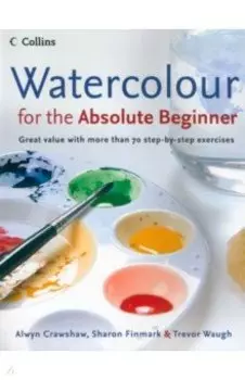 Watercolour for the Absolute Beginner