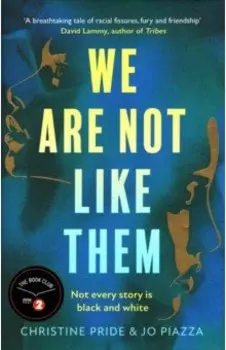 We Are Not Like Them