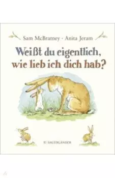 Weisst du eigentlich, wie lieb ich dich hab?