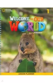 Welcome to Our World. 2nd Edition. Level 1. Lesson Planner