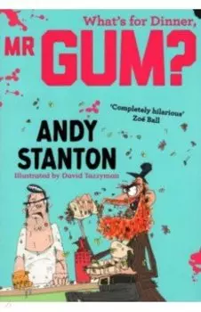 What's for dinner, Mr. Gum?