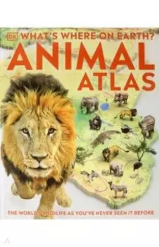 What's Where on Earth? Animal Atlas