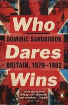 Who Dares Wins. Britain, 1979-1982