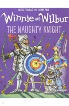 Winnie and Wilbur. Naughty Knight