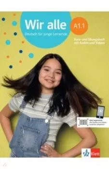 Wir alle A1.1. Deutsch fr junge Lernende. Kurs- und bungsbuch mit Audios und Videos
