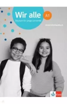 Wir alle A1. Deutsch fr junge Lernende. Unterrichtshandbuch