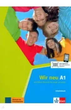 Wir neu A1. Grundkurs Deutsch fr junge Lernende. Arbeitsbuch
